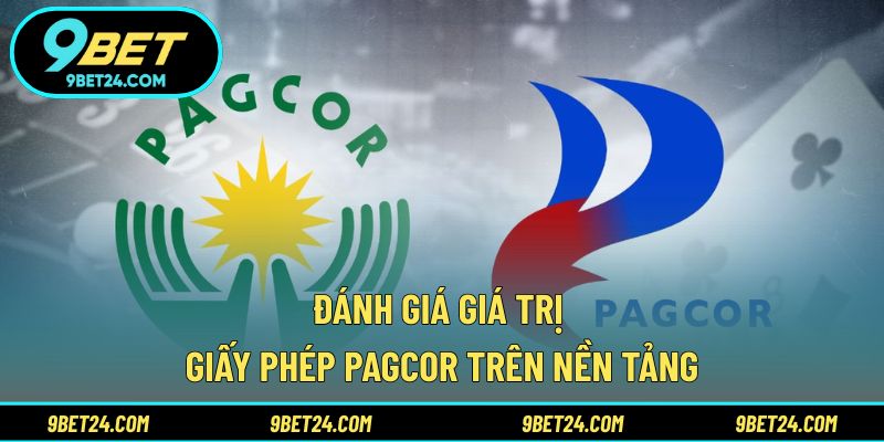 Đánh giá giá trị giấy phép PAGCOR trên nền tảng