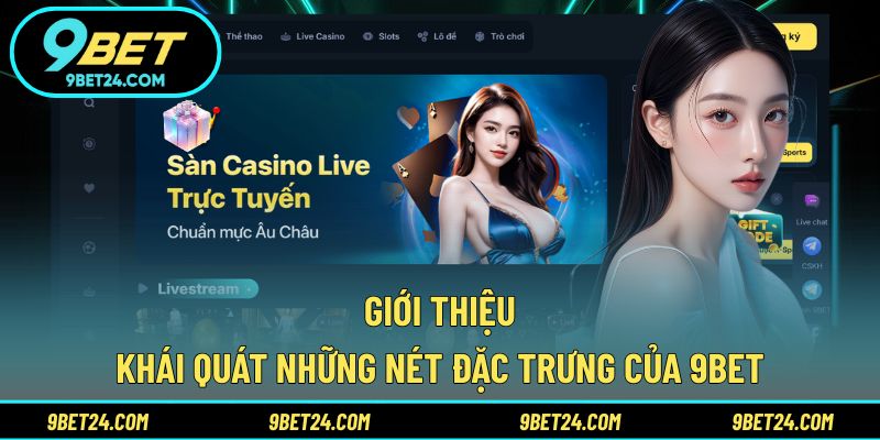 Khái quát về hệ thống vận hành & định hướng phát triển 9BET