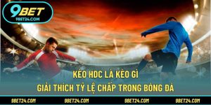 Kèo HDC là kèo gì