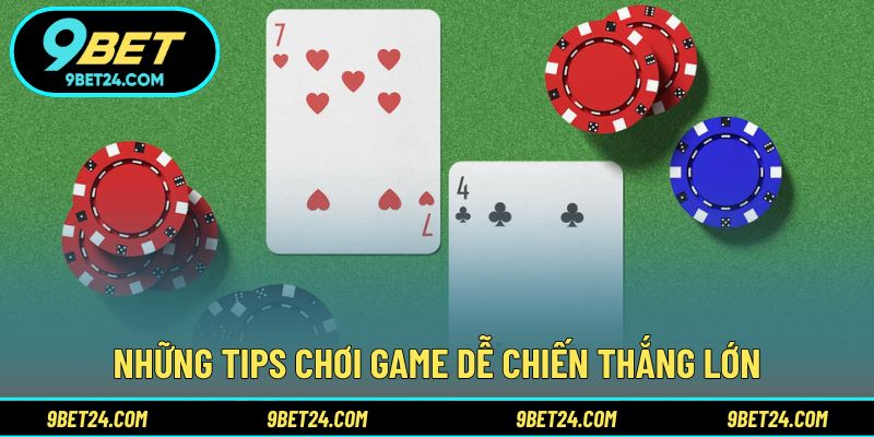 Những tips chơi game dễ chiến thắng lớn