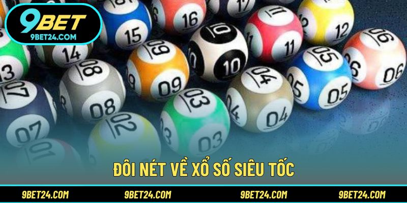 Đôi nét về xổ số siêu tốc